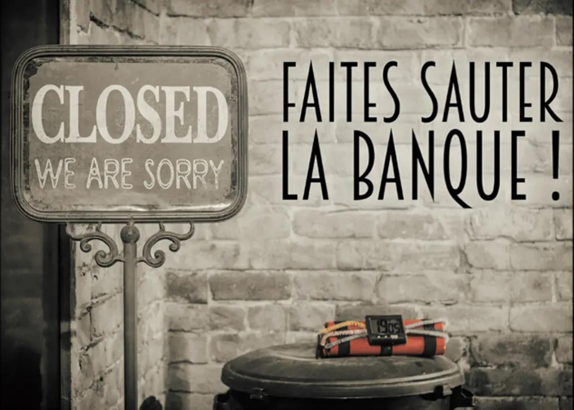 Faites sauter la banque !